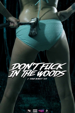 Watch free Don't Fuck in the Woods hd online