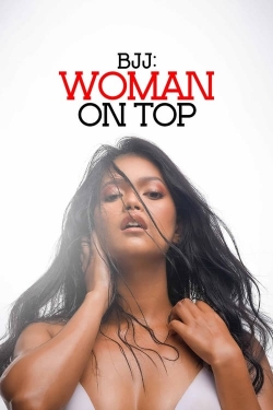 Watch free BJJ: Woman on Top hd online