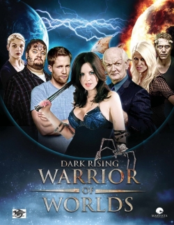 Watch free Dark Rising: Warrior of Worlds hd online