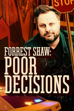 Watch free Forrest Shaw: Poor Decisions hd online