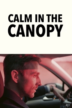 Watch free Calm in the Canopy hd online