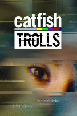 Watch free Catfish: Trolls hd online