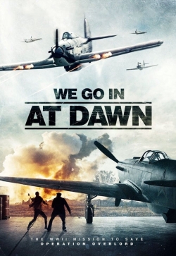 Watch free We Go in at DAWN hd online