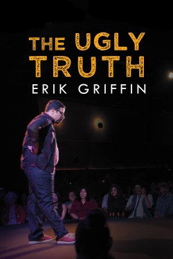 Watch free Erik Griffin: The Ugly Truth hd online