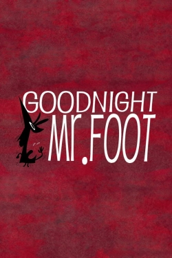 Watch free Goodnight, Mr. Foot hd online